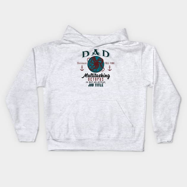 Dad, Multitasking Octopus Kids Hoodie by uglypaper